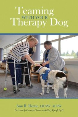 Ann R. Howie - Teaming With Your Therapy Dog (New Directions in the Human-Animal Bond) - 9781557537034 - V9781557537034 Ann R. Howie - Teaming With Your Therapy Dog (New Directions in the Human-Animal Bond) - 9781557537034 - V9781557537034