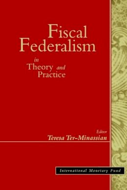 International Monetary Fund - Fiscal Federalism in Theory and Practice - 9781557756633 - V9781557756633
