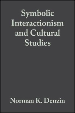 Norman K. Denzin - Symbolic Interactionism and Cultural Studies - 9781557862914 - V9781557862914