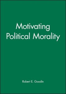 Robert E. Goodin - Motivating Political Morality - 9781557863324 - V9781557863324