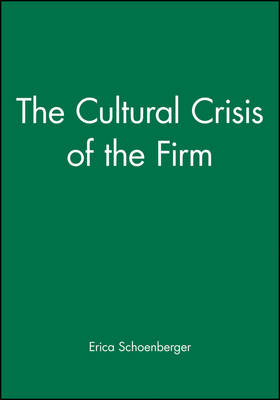 Erica Schoenberger - The Cultural Crisis of the Firm - 9781557866387 - V9781557866387