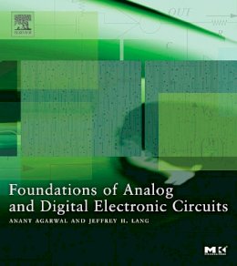 Anant Agarwal - Foundations of Analog and Digital Electronic Circuits - 9781558607354 - V9781558607354