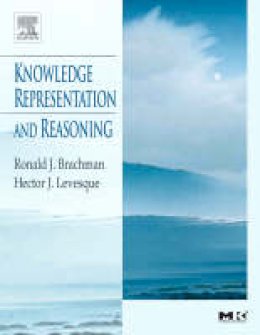 Ronald J. Brachman - Knowledge, Representation and Reasoning - 9781558609327 - V9781558609327 Ronald J. Brachman - Knowledge, Representation and Reasoning - 9781558609327 - V9781558609327