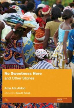 Ama Ata Aidoo (Ed.) - No Sweetness Here and Other Stories - 9781558611191 - V9781558611191