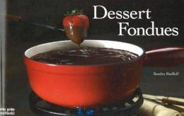 Sandra Rudloff - Dessert Fondues - 9781558673229 - V9781558673229