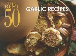 David Diresta - The Best 50 Garlic Recipes - 9781558673458 - V9781558673458