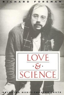 Richard Foreman - Love and Science - 9781559360210 - V9781559360210