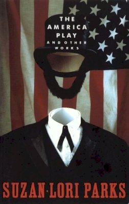Suzan-Lori Parks - American Play and Other Works - 9781559360920 - V9781559360920 Suzan-Lori Parks - American Play and Other Works - 9781559360920 - V9781559360920