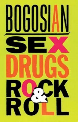Bogosian, Eric - Sex, Drugs, Rock and Roll - 9781559361248 - V9781559361248
