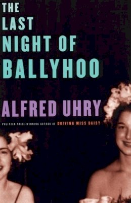 Alfred Uhry - The Last Night of Ballyhoo - 9781559361408 - V9781559361408
