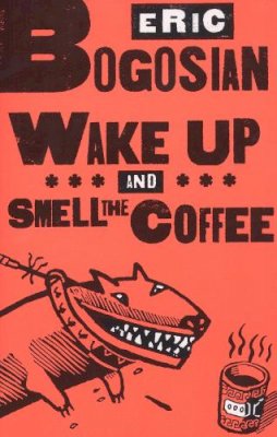 Eric Bogosian - Wake Up and Smell the Coffee - 9781559362023 - V9781559362023