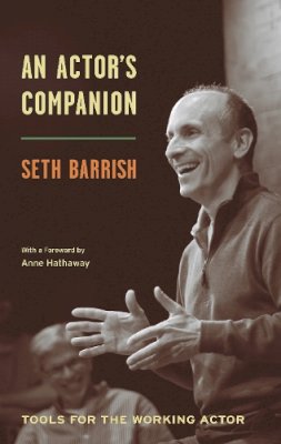 Seth Barrish - An Actor's Companion: Tools for the Working Actor - 9781559367967 - V9781559367967