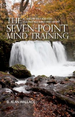 B. Alan Wallace - Seven Point Mind Training - 9781559393935 - V9781559393935