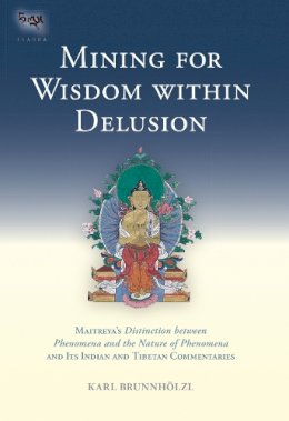 Karl Brunnholzl - Mining for Wisdom within Delusion - 9781559393959 - V9781559393959