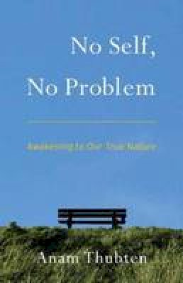 Anam Thubten - No Self, No Problem - 9781559394048 - V9781559394048