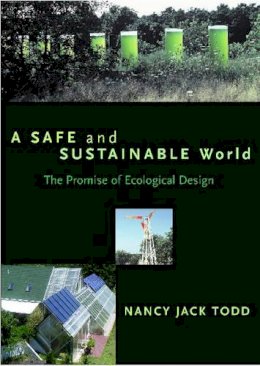 Nancy Jack Todd - Safe and Sustainable World - 9781559637800 - V9781559637800 Nancy Jack Todd - Safe and Sustainable World - 9781559637800 - V9781559637800