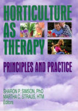 Sharon Simson - Horticulture as Therapy: Principles and Practice - 9781560222798 - V9781560222798