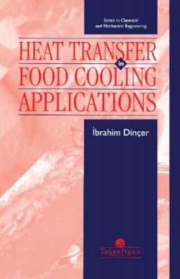 Ibrahim Dincer - Heat Transfer in Food Cooling Applications - 9781560325802 - V9781560325802