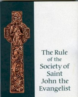 The Society Of Saint John The Evangelis - Rule of the SSJE - 9781561011322 - KSG0025076 The Society Of Saint John The Evangelis - Rule of the SSJE - 9781561011322 - KSG0025076