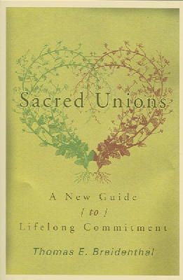 Thomas E. Breidental - Sacred Unions: A New Guide to Lifelong Commitment - 9781561012497 - V9781561012497