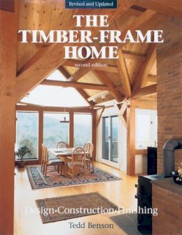 T Benson - The New Timber-frame Home - 9781561581290 - V9781561581290