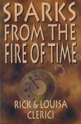 Rick Clerici - Sparks from the Fire of Time - 9781561841301 - V9781561841301