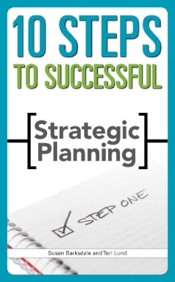 Susan Barksdale - 10 Steps to Successful Strategic Planning - 9781562864576 - V9781562864576