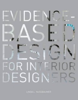 Linda L. Nussbaumer - Evidence-Based Design for Interior Designers - 9781563677595 - V9781563677595