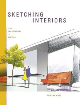 Suining  Ding - Sketching Interiors: From Traditional to Digital - 9781563679186 - V9781563679186