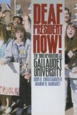 John B. Christiansen - Deaf President Now! - the 1988 Revolution at Gallaudet University - 9781563681523 - V9781563681523