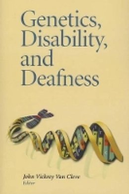 John Vickrey Van Cleve - Genetics, Disability, and Deafness - 9781563685767 - V9781563685767