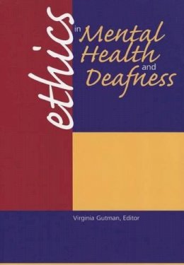 Virginia Gutman - Ethics in Mental Health and Deafness - 9781563685873 - V9781563685873