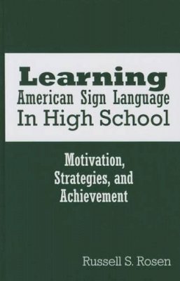 Russell S. Rosen - Learning American Sign Language in High School - 9781563686429 - V9781563686429