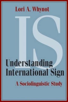 Lori A.       Whynot - Understanding International Sign - 9781563686726 - V9781563686726