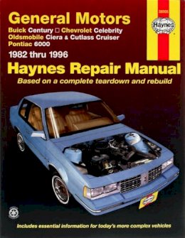 Haynes Publishing - General Motors A-cars (Buick Century, Chevrolet Celebrity, Oldsmobile Ciera and Cutlass Cruiser, Pontiac 6000) 1982 to 1996 Automotive Repair Manual - 9781563922091 - V9781563922091