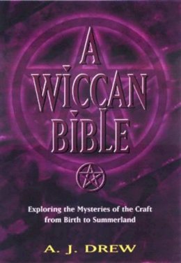 A.j. Drew - A Wiccan Bible: Exploring the Mysteries of the Craft From Birth to Summerland - 9781564146663 - V9781564146663