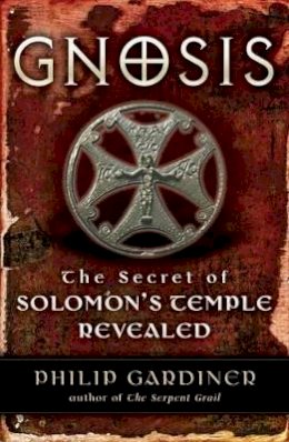Philip Gardiner - Gnosis: The Secrets of Solomon's Temple Revealed - 9781564149091 - V9781564149091