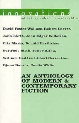 Robert L Mclaughlin (Ed.) - Innovations (American Literature (Dalkey Archive)): An Anthology of Modern & Contemporary Fiction - 9781564781857 - 9781564781857