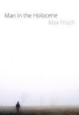 Max Frisch - Man in the Holocene (Swiss Literature) - 9781564784667 - V9781564784667