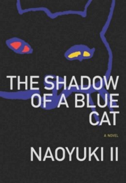 Naoyuki Ii - The Shadow of a Blue Cat - 9781564786418 - 9781564786418