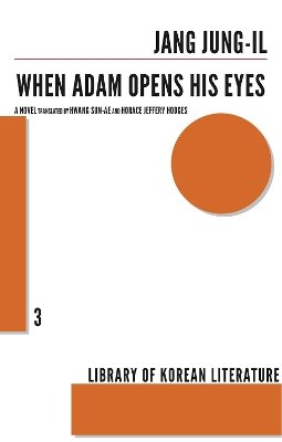 Jang Jung-Il - When Adam Opens His Eyes - 9781564789143 - 9781564789143