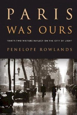 Penelope Rowlands - Paris Was Ours - 9781565129535 - V9781565129535