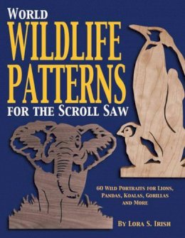 Lora S. Irish - World Wildlife Patterns for the Scroll Saw - 9781565231771 - V9781565231771