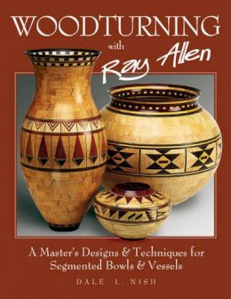 Dale L. Nish - Woodturning with Ray Allen - 9781565232174 - V9781565232174