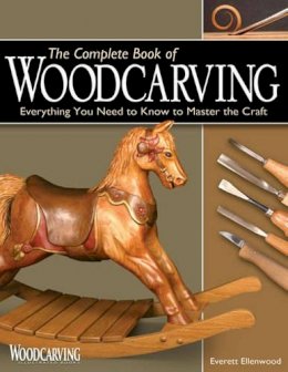 Everett Ellenwood - The Complete Book of Woodcarving - 9781565232921 - V9781565232921