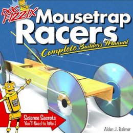 Alden Balmer - Doc Fizzix Mousetrap Racers - 9781565233591 - V9781565233591