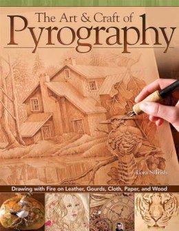 Lora S. Irish - The Art & Craft of Pyrography - 9781565234789 - V9781565234789