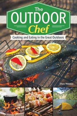 Dian Weimer - Outdoor Chef: Eating Well and Packing Right for the Great Outdoors - 9781565238848 - V9781565238848