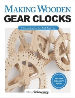 Editors Of Scroll Saw Woodworking & Crafts - Making Wooden Gear Clocks - 9781565238893 - V9781565238893