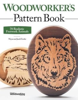 Wayne Fowler - Woodworker's Pattern Book: 78 Realistic Fretwork Animals - 9781565239029 - V9781565239029